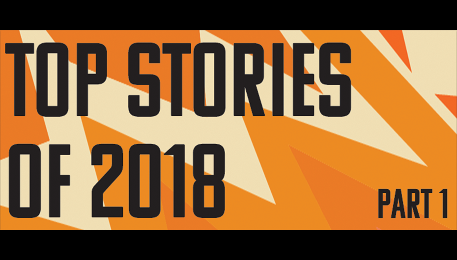 Top Stories of 2018 — Part 1!